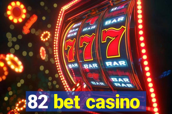 82 bet casino